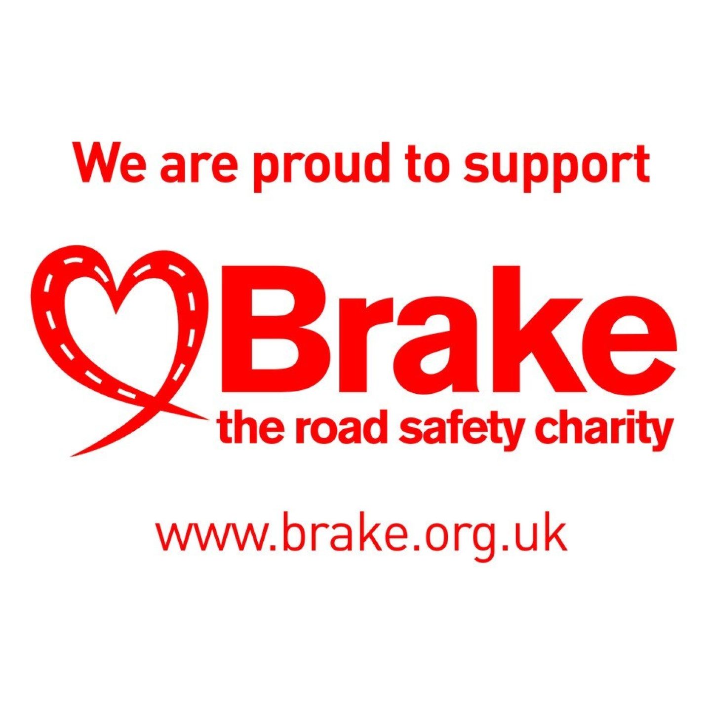 Text-based image: We are proud to support Brake, the road safety charity. www.brake.org.uk